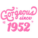 Gorgeous Since 1952