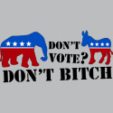 Don't Vote? Don't Bitch