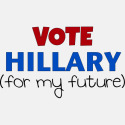 Vote Hillary (for my future)