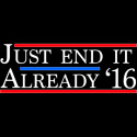 Just End It Already '16