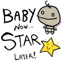 Baby Now Star Later