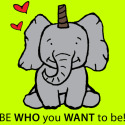 Be Who you Want to be