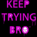Keep Trying Bro T-shirt pink