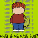 What If We Have Fun? - Jonathan James and the Whatif Monster