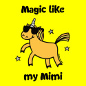 Unicorn Magic like my Mimi