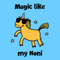 Unicorn Magic like my Noni