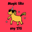 Unicorn Magic like my TiTí