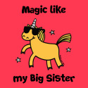 Unicorn Magic like my Big Sister
