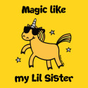 Unicorn Magic like my Lil Sister