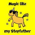 Unicorn Magic like my Stepfather