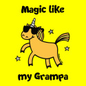Unicorn Magic like my Grampa
