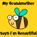 Bee Great Grandmother says I'm Beautiful
