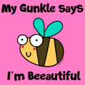 Bee Gunkle says I'm Beautiful