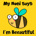 Bee Noni says I'm Beautiful