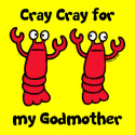 Lobster Cray Cray for my Godmother