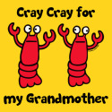 Lobster Cray Cray for my Grandmother