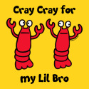 Lobster Cray Cray for my Lil Bro