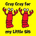 Lobster Cray Cray for my Little Sis