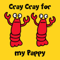 Lobster Cray Cray for my Pappy