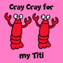 Lobster Cray Cray for my Titi