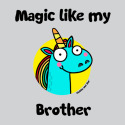 Magic like my Brother