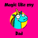 Magic like my Dad
