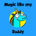 Magic like my Daddy