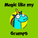 Magic like my Gramps