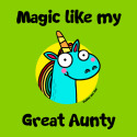 Magic like my Great Aunty
