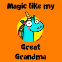 Magic like my Great Grandma