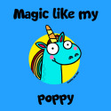 Magic like my Poppy