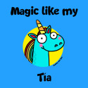 Magic like my Tia