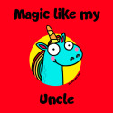 Magic like my Uncle