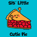 Sis' little Cutie Pie