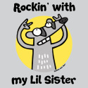 Rockin' with my Lil Sis