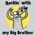 Rockin' with my Big Brother