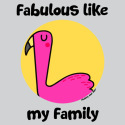 Fabulous like my Family