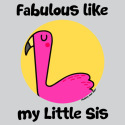 Fabulous like my Little Sis