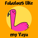 Fabulous like my Yaya