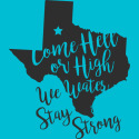 Come Hell or High Water We Stay Strong