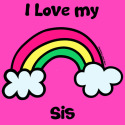 I Love my  Sis