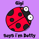 Gigi says i'm Dotty
