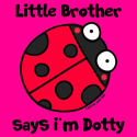 Little Brother says i'm Dotty