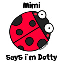 Mimi says i'm Dotty