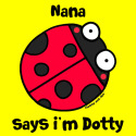 Nana says i'm Dotty