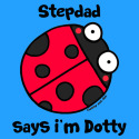 Stepdad says i'm Dotty