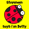 Stepmom says i'm Dotty