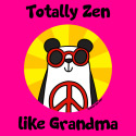 Totally Zen like Grandma