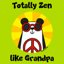 Totally Zen like Grandpa