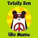 Totally Zen like Mama